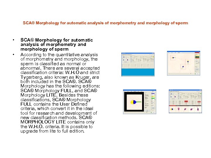 SCA® Morphology for automatic analysis of morphometry and morphology of sperm • • SCA®
