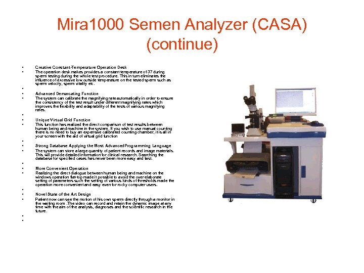 Mira 1000 Semen Analyzer (CASA) (continue) • • • • • Creative Constant-Temperature Operation