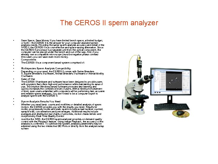 The CEROS II sperm analyzer • • • Save Space, Save Money If you