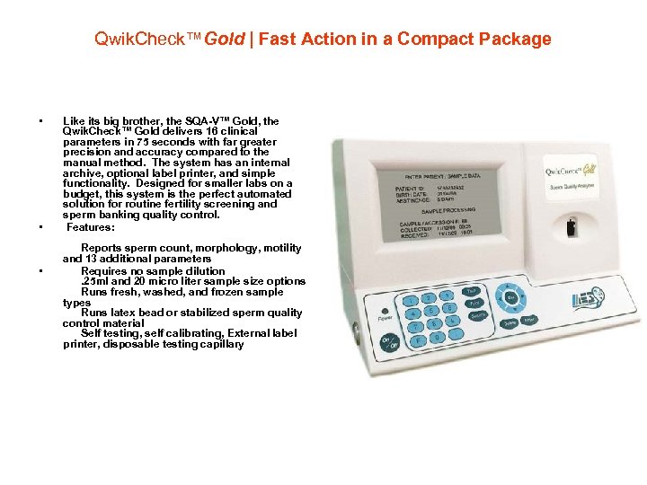 Qwik. Check™Gold | Fast Action in a Compact Package • • • Like its