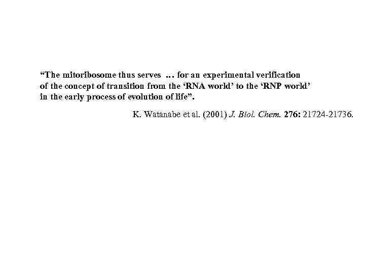 “The mitoribosome thus serves … for an experimental verification of the concept of transition