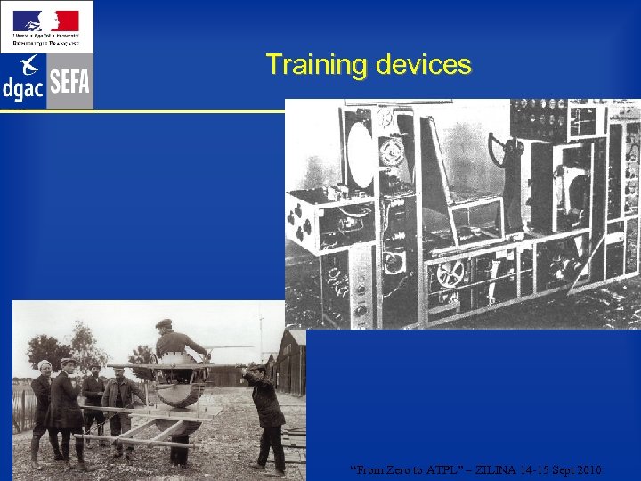 Training devices “From Zero to ATPL” – ZILINA 14 -15 Sept 2010 