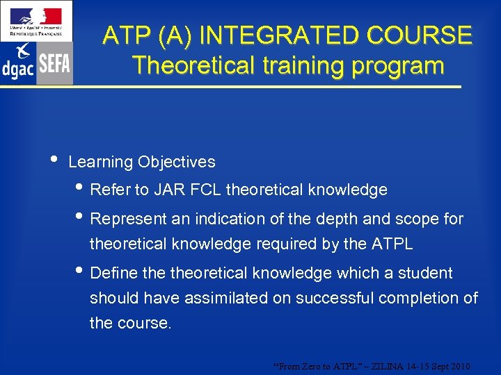 ATP (A) INTEGRATED COURSE Theoretical training program • Learning Objectives • Refer to JAR