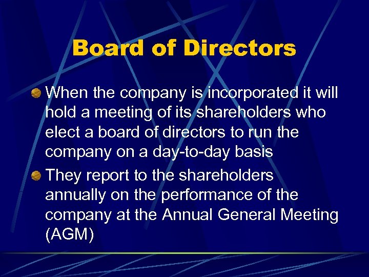 Board of Directors When the company is incorporated it will hold a meeting of