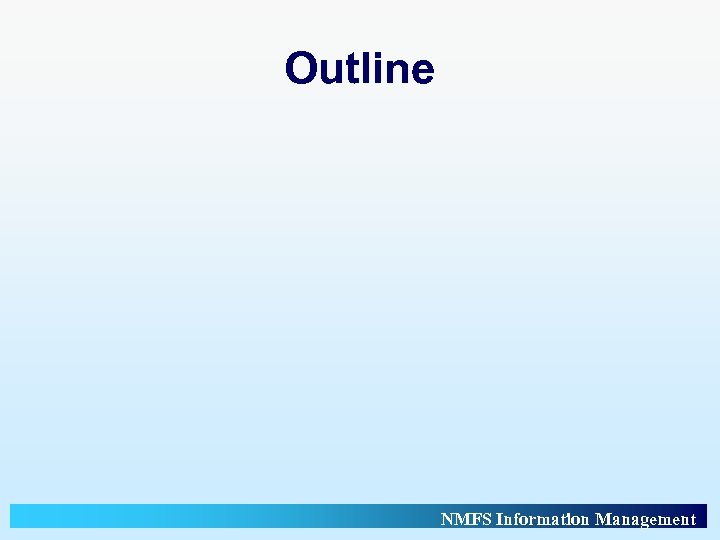 Outline NMFS Information Management 