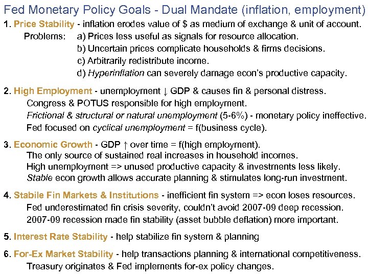 Fed Monetary Policy Goals - Dual Mandate (inflation, employment) 1. Price Stability - inflation