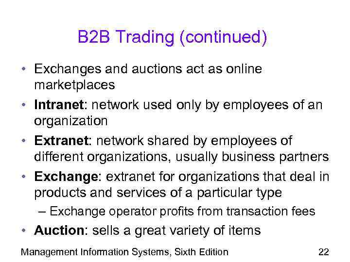 B 2 B Trading (continued) • Exchanges and auctions act as online marketplaces •