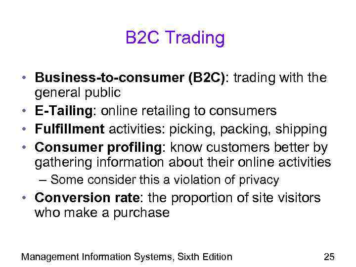 B 2 C Trading • Business-to-consumer (B 2 C): trading with the general public