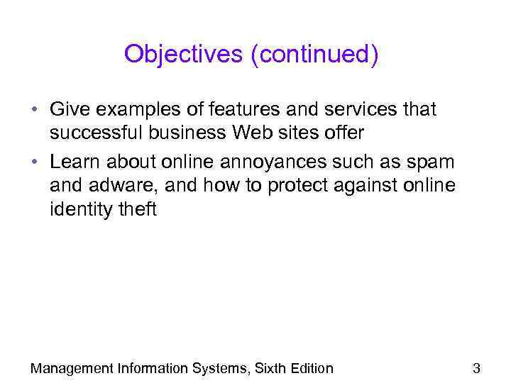 Objectives (continued) • Give examples of features and services that successful business Web sites