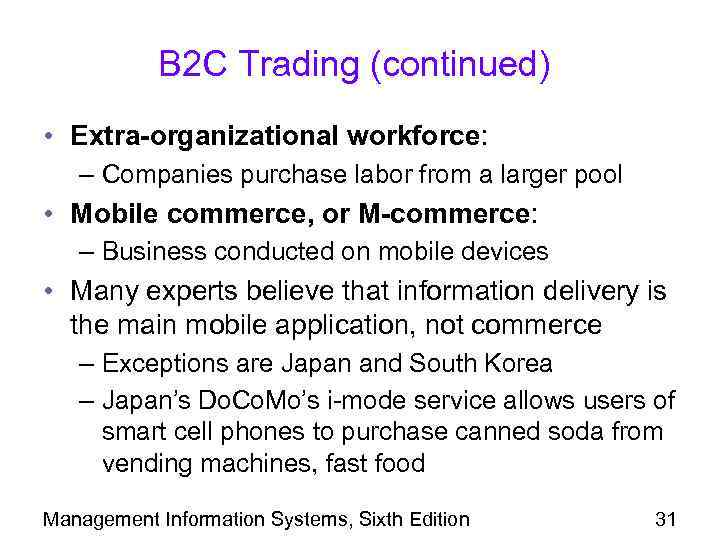 B 2 C Trading (continued) • Extra-organizational workforce: – Companies purchase labor from a