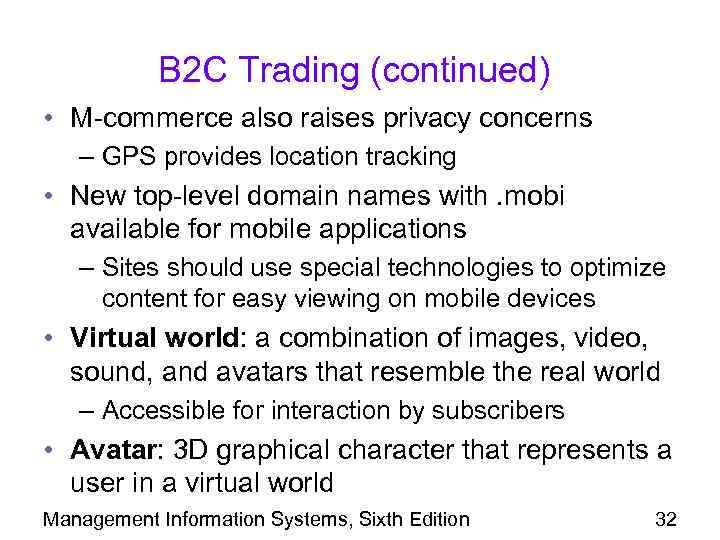 B 2 C Trading (continued) • M-commerce also raises privacy concerns – GPS provides