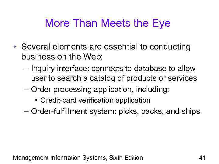 More Than Meets the Eye • Several elements are essential to conducting business on