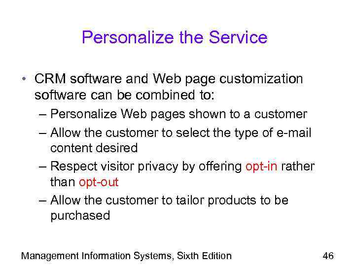 Personalize the Service • CRM software and Web page customization software can be combined