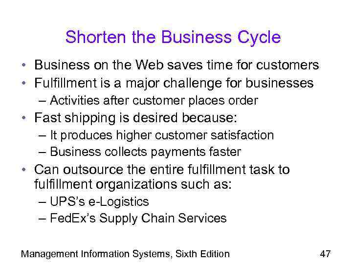 Shorten the Business Cycle • Business on the Web saves time for customers •