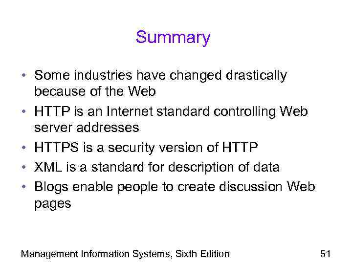 Summary • Some industries have changed drastically because of the Web • HTTP is