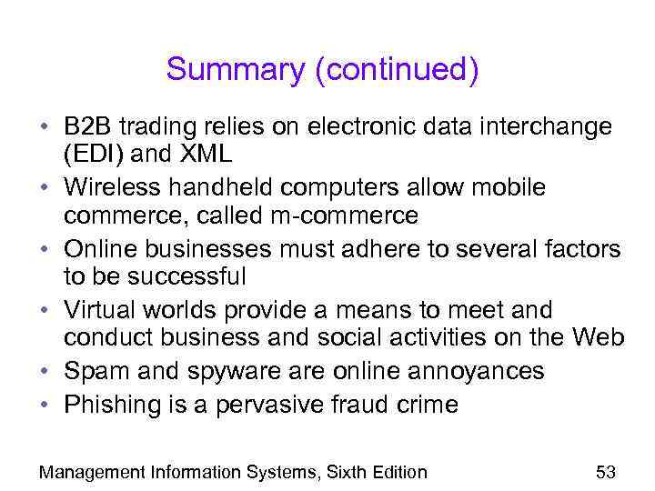 Summary (continued) • B 2 B trading relies on electronic data interchange (EDI) and