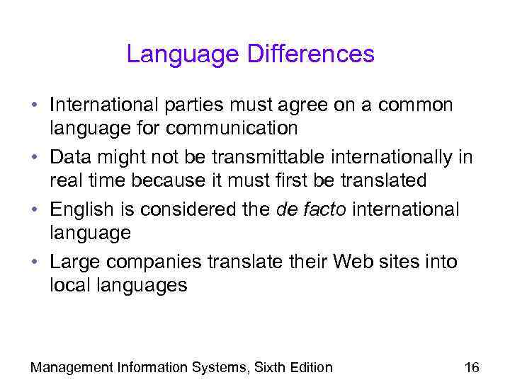 Language Differences • International parties must agree on a common language for communication •