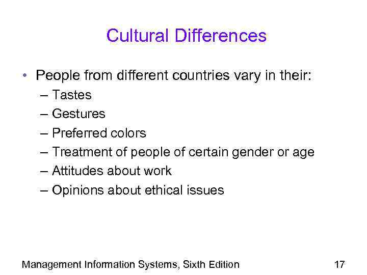 Cultural Differences • People from different countries vary in their: – Tastes – Gestures