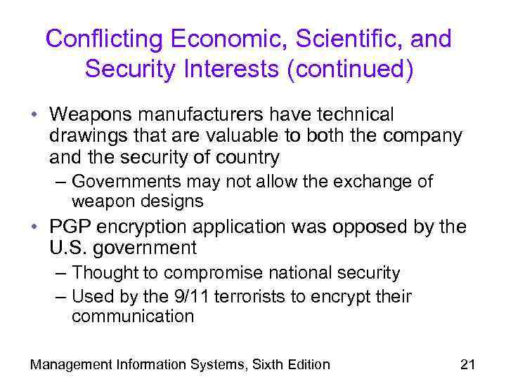 Conflicting Economic, Scientific, and Security Interests (continued) • Weapons manufacturers have technical drawings that