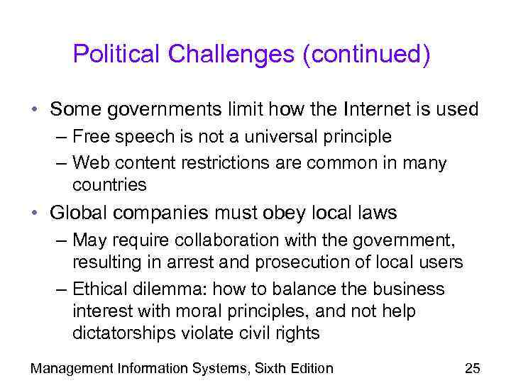 Political Challenges (continued) • Some governments limit how the Internet is used – Free