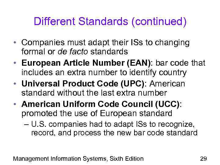 Different Standards (continued) • Companies must adapt their ISs to changing formal or de