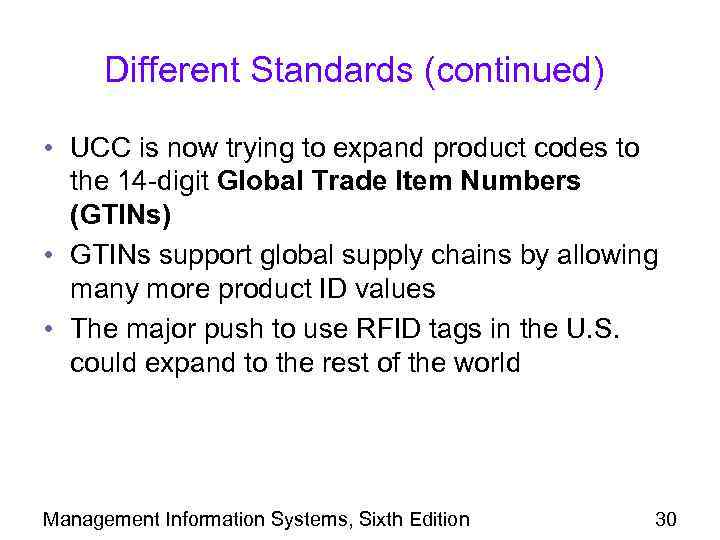 Different Standards (continued) • UCC is now trying to expand product codes to the