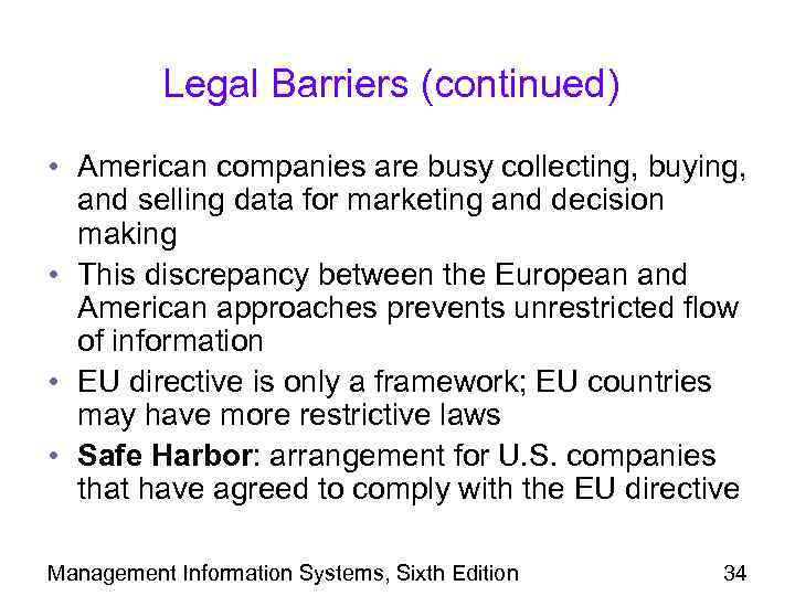 Legal Barriers (continued) • American companies are busy collecting, buying, and selling data for