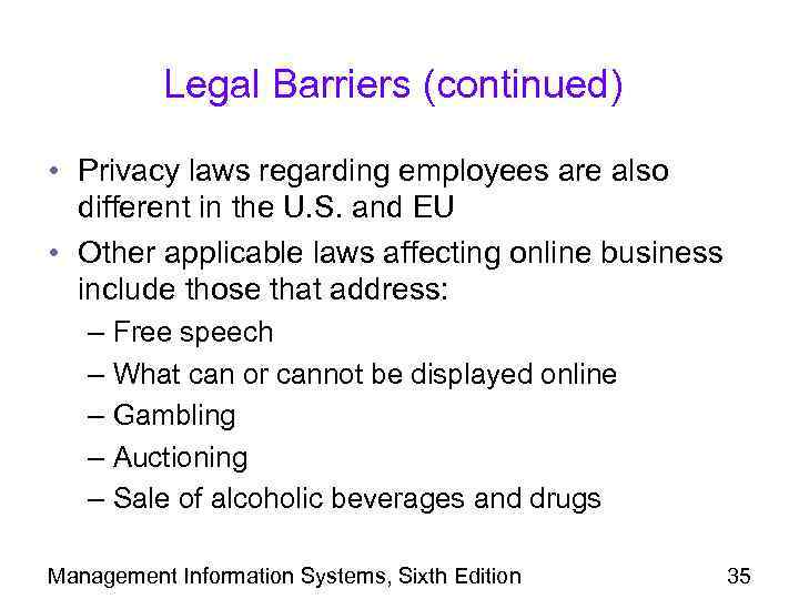 Legal Barriers (continued) • Privacy laws regarding employees are also different in the U.