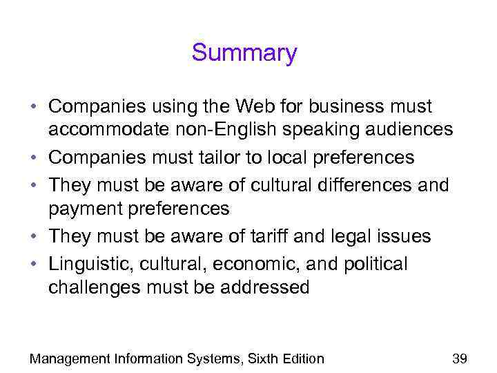 Summary • Companies using the Web for business must accommodate non-English speaking audiences •