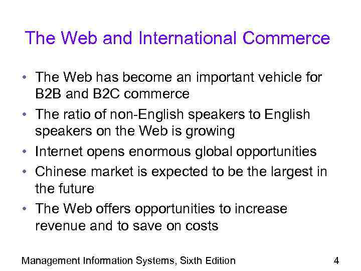 The Web and International Commerce • The Web has become an important vehicle for