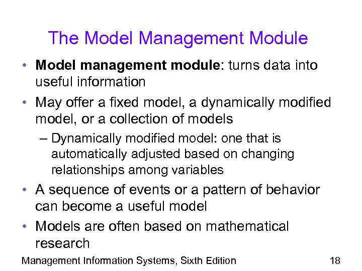 The Model Management Module • Model management module: turns data into useful information •