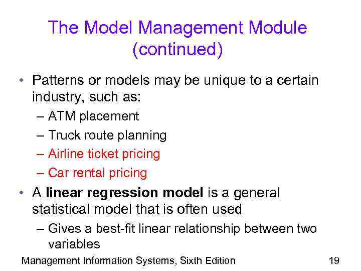 The Model Management Module (continued) • Patterns or models may be unique to a