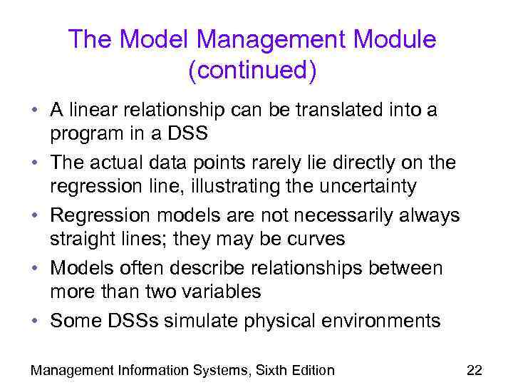 The Model Management Module (continued) • A linear relationship can be translated into a