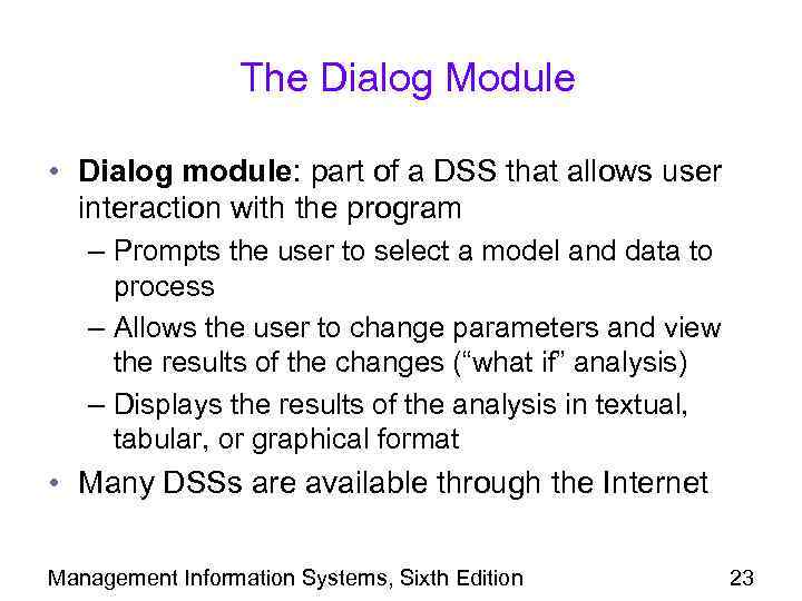 The Dialog Module • Dialog module: part of a DSS that allows user interaction