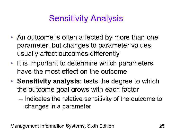 Sensitivity Analysis • An outcome is often affected by more than one parameter, but