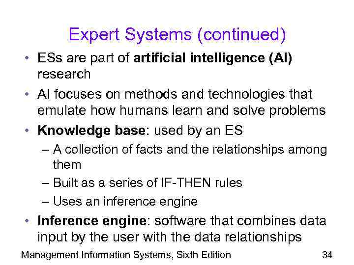 Expert Systems (continued) • ESs are part of artificial intelligence (AI) research • AI