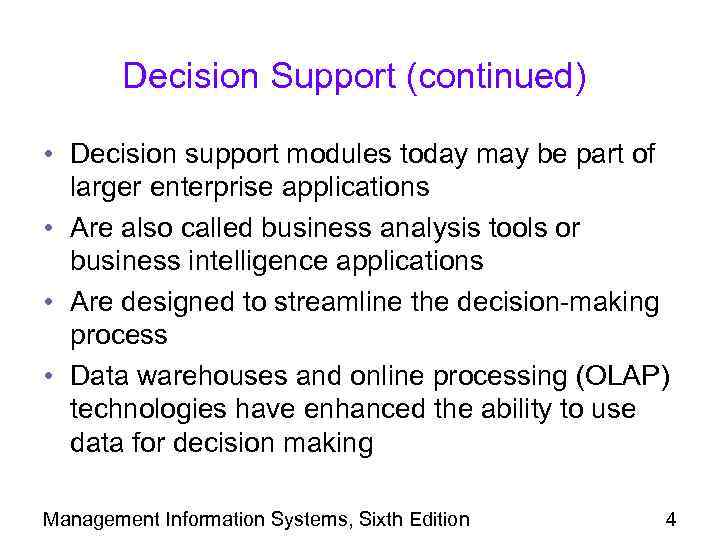 Decision Support (continued) • Decision support modules today may be part of larger enterprise