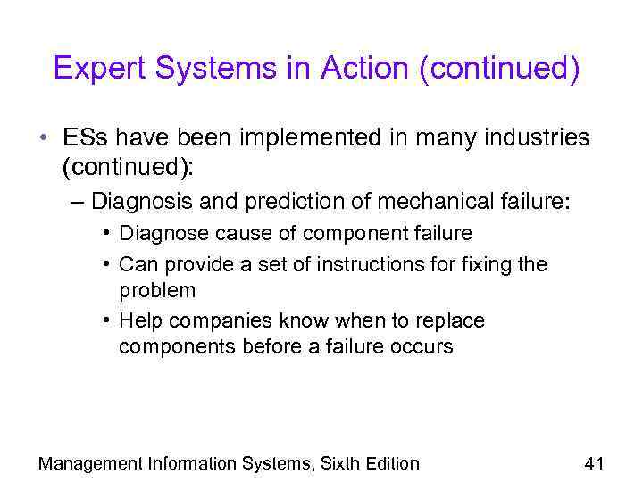 Expert Systems in Action (continued) • ESs have been implemented in many industries (continued):