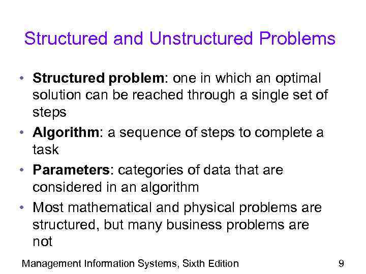 Structured and Unstructured Problems • Structured problem: one in which an optimal solution can