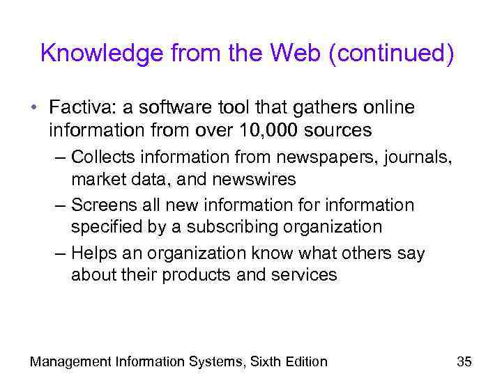 Knowledge from the Web (continued) • Factiva: a software tool that gathers online information