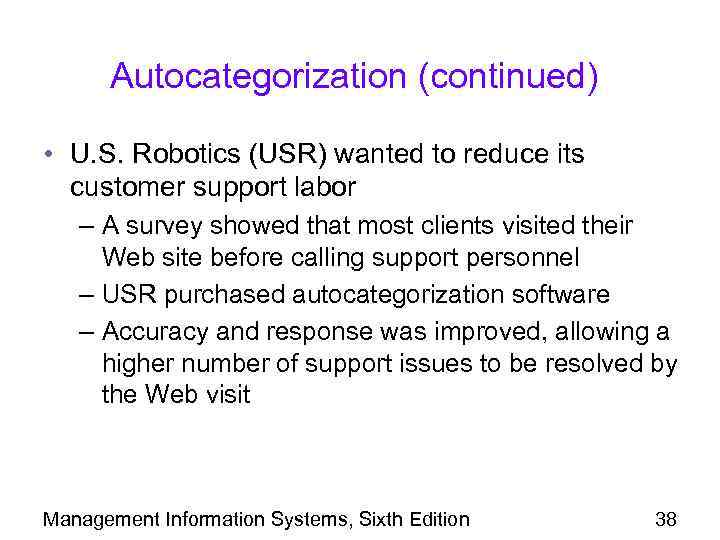 Autocategorization (continued) • U. S. Robotics (USR) wanted to reduce its customer support labor