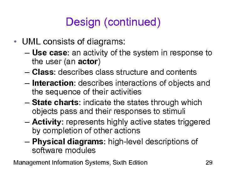 Design (continued) • UML consists of diagrams: – Use case: an activity of the