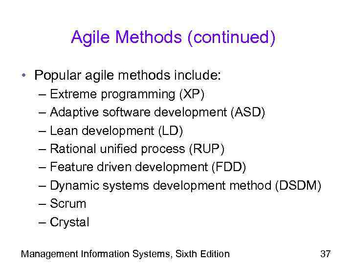 Agile Methods (continued) • Popular agile methods include: – Extreme programming (XP) – Adaptive