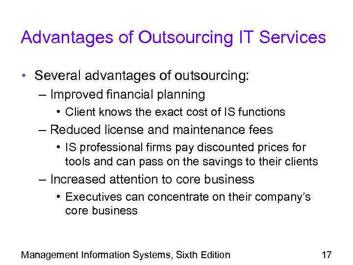 Advantages of Outsourcing IT Services • Several advantages of outsourcing: – Improved financial planning
