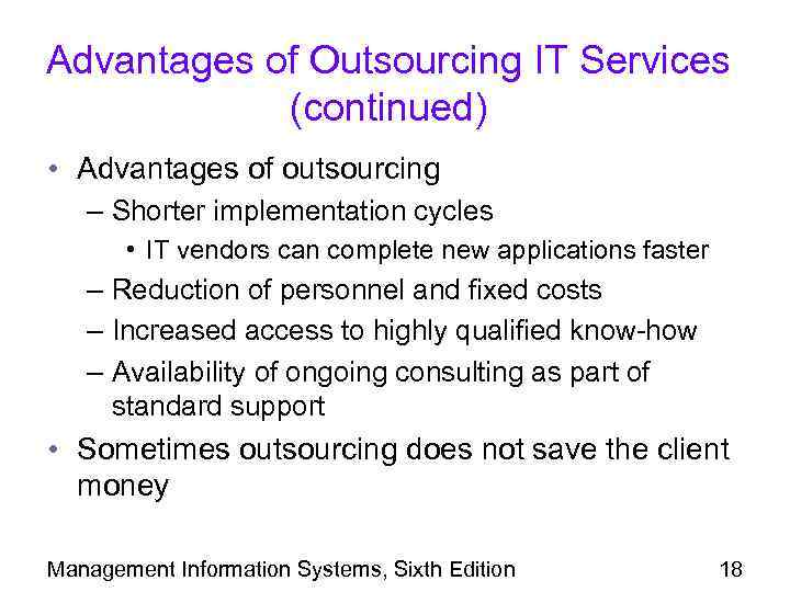 Advantages of Outsourcing IT Services (continued) • Advantages of outsourcing – Shorter implementation cycles