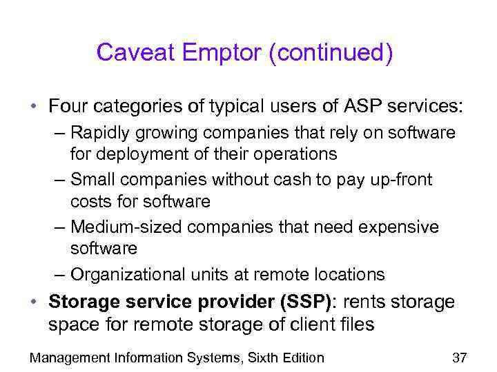 Caveat Emptor (continued) • Four categories of typical users of ASP services: – Rapidly