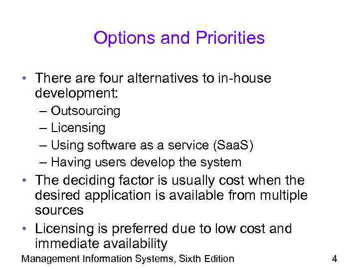 Options and Priorities • There are four alternatives to in-house development: – Outsourcing –