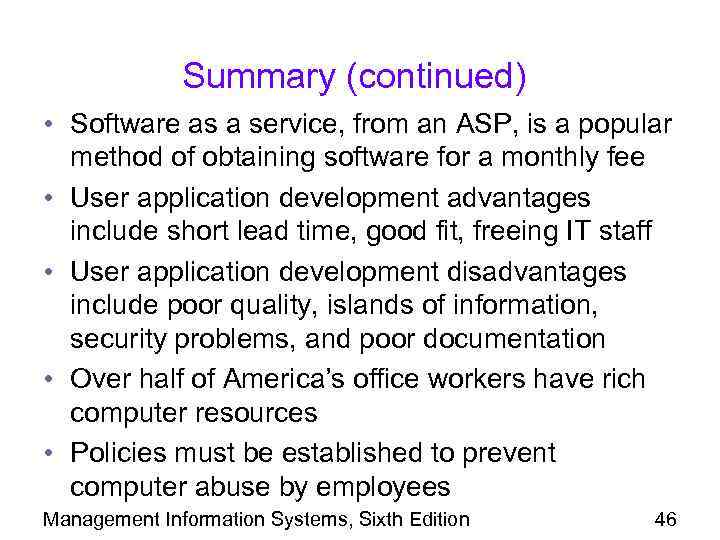 Summary (continued) • Software as a service, from an ASP, is a popular method