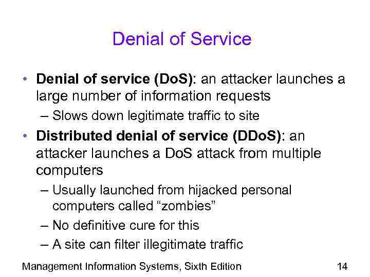 Denial of Service • Denial of service (Do. S): an attacker launches a large