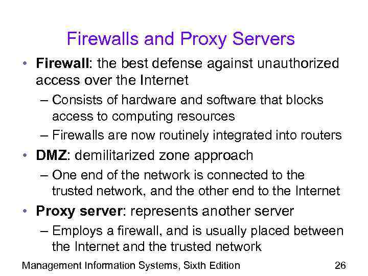 Firewalls and Proxy Servers • Firewall: the best defense against unauthorized access over the